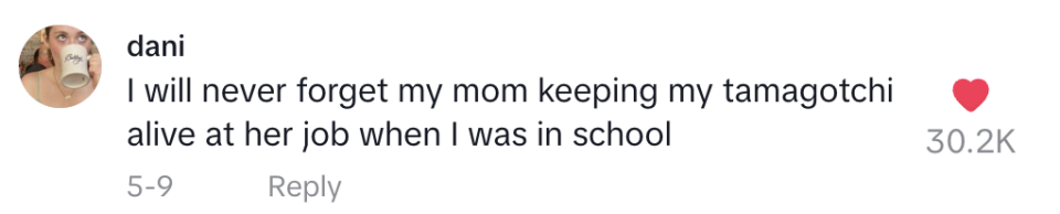 Dani's post with a profile picture and heart emoji reads: "I will never forget my mom keeping my tamagotchi alive at her job when I was in school." 30.2K likes