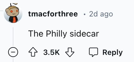 Reddit comment by user "tmacforthree" from 2 days ago saying, "The Philly sidecar," with 3.5K upvotes and reply icons