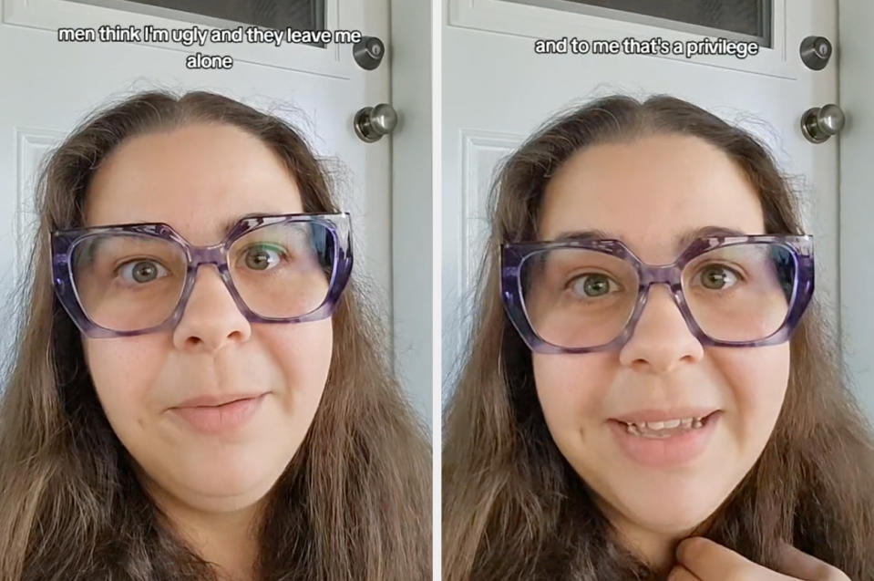 Two images of a person with long hair and wearing large glasses. Text reads: "Men think I'm ugly and they leave me alone" and "and to me that's a privilege."