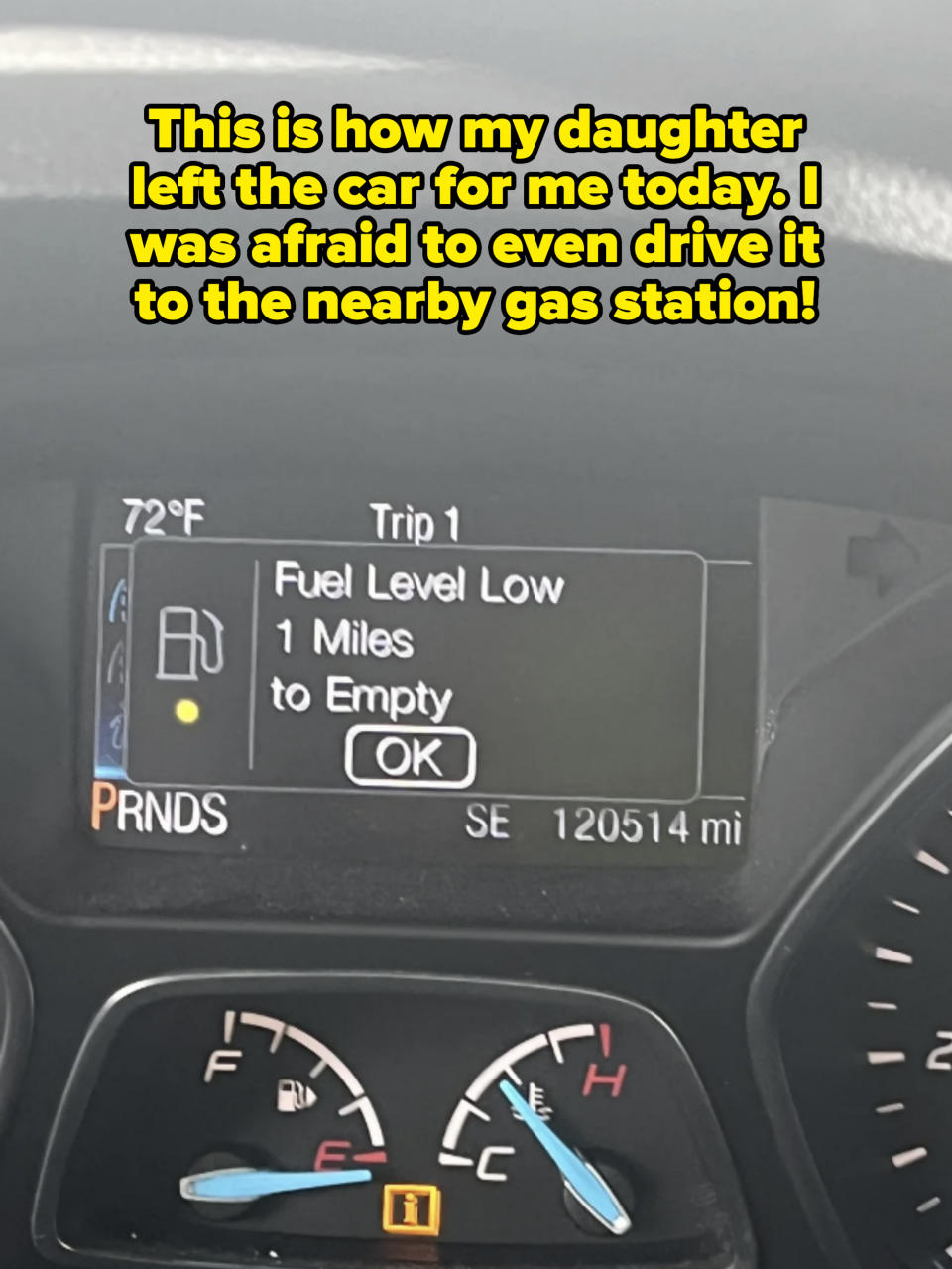 Car dashboard display showing "Fuel Level Low, 1 Miles to Empty, OK" with 72°F temperature, trip indicator, and mileage at 120514 miles