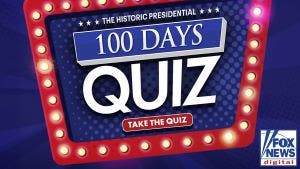 Fox News Digital's Presidential 100 Days Quiz