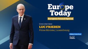 Europe Today: Luxembourg's Prime Minister joins ahead of EU summit
