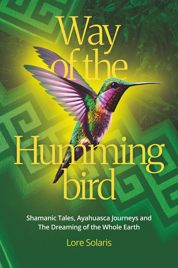 Way of the Humming Bird, a book containing “shamanic tales” from Soulore Solaris.